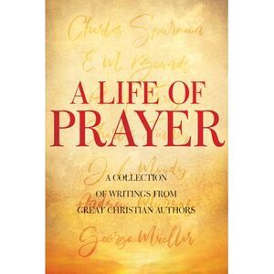 A Life of Prayer -- Whitaker House